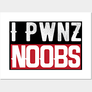 I PWNZ Noobs Posters and Art